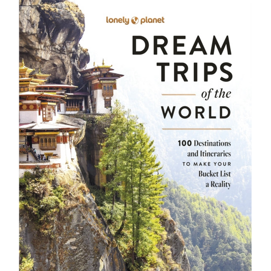 Lonely Planet Dream Trips of the World