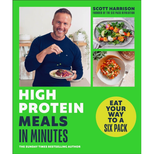 High-Protein Meals in Minutes : From Sunday Times Bestselling author of EAT YOUR WAY TO A SIX PACK