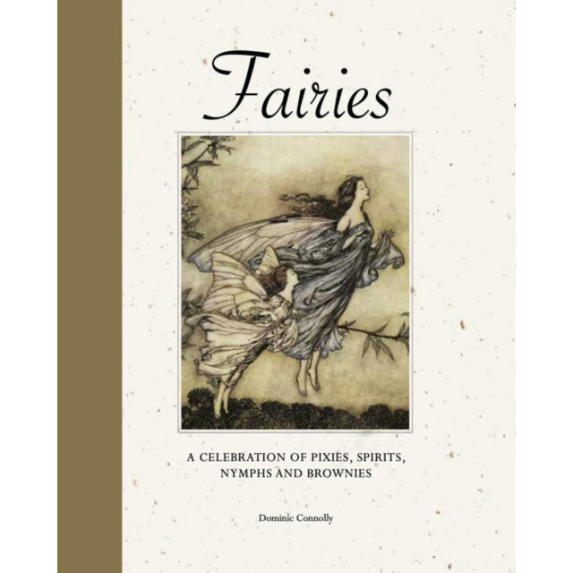 Fairies : A celebration of pixies, sprites, mermaids and brownies