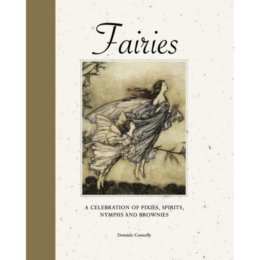 Fairies : A celebration of pixies, sprites, mermaids and brownies