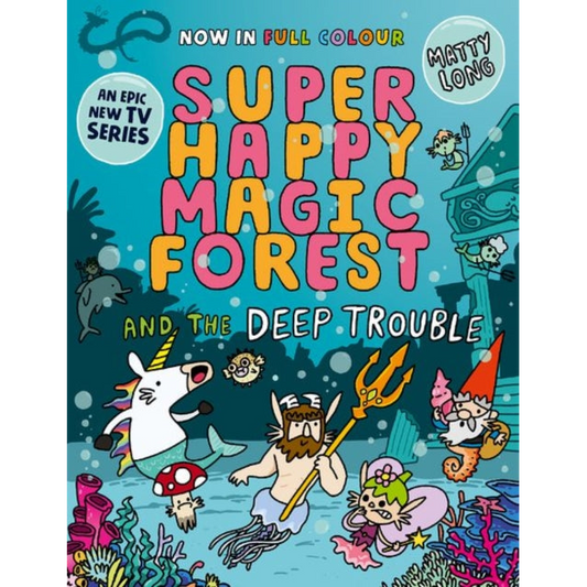 Super Happy Magic Forest and the Deep Trouble : NOW IN COLOUR!