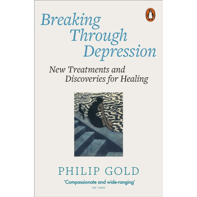 Breaking Through Depression : New Treatments and Discoveries for Healing