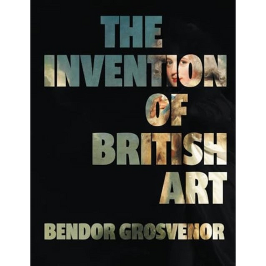The Invention of British Art