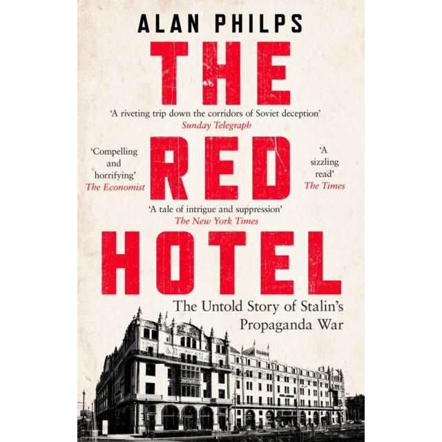 The Red Hotel : The Untold Story of Stalin’s Disinformation War