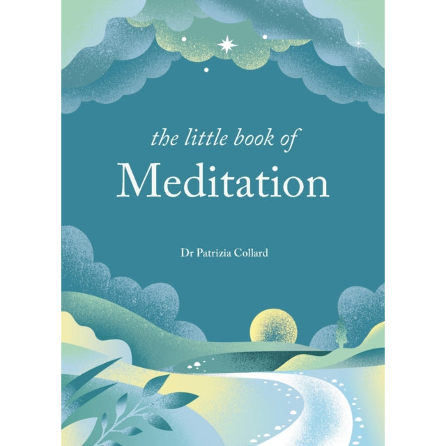 The Little Book of Meditation : 10 minutes a day to more relaxation, energy and creativity