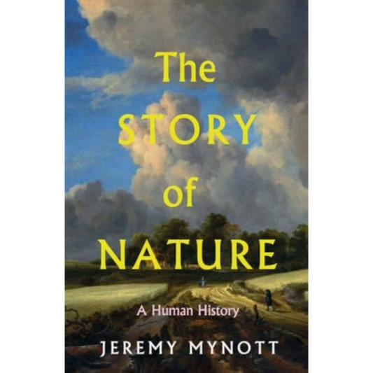 The Story of Nature : A Human History