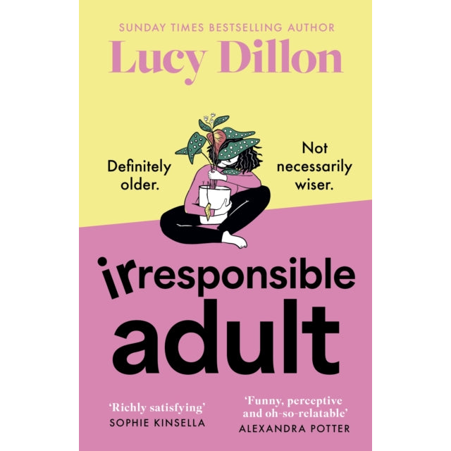 Irresponsible Adult : warm and witty, this is the perfect novel for anyone who is growing up disgracefully!