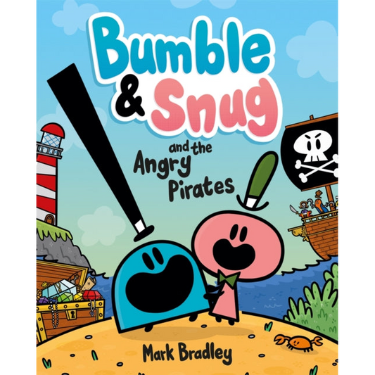 Bumble and Snug and the Angry Pirates : Book 1