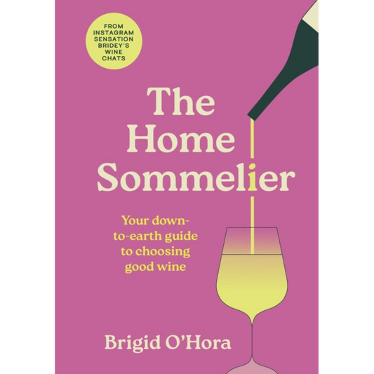 The Home Sommelier : Your down-to-earth guide to choosing good wine
