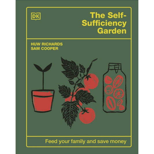 The Self-Sufficiency Garden : Feed Your Family and Save Money