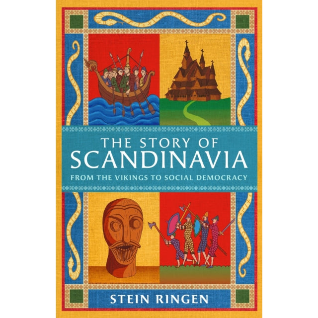 The Story of Scandinavia : From the Vikings to Social Democracy