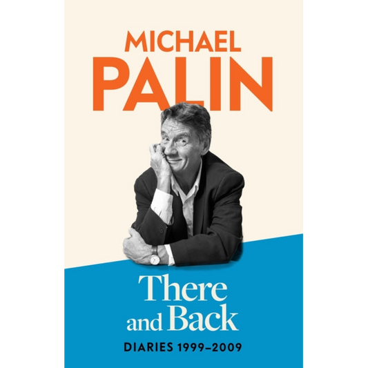 There and Back : Diaries 1999-2009: The brand new volume from the beloved author, TV icon and Monty Python star