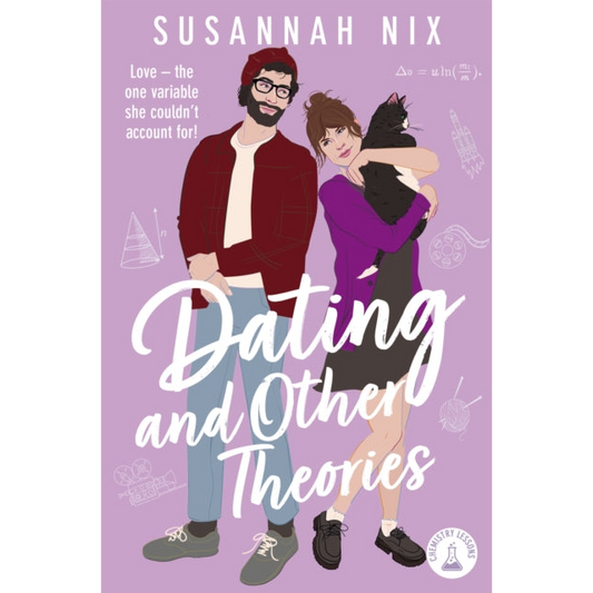 Dating and Other Theories : The  feel good, opposites attract Rom Com, Book 2 in the Chemistry Lessons Series