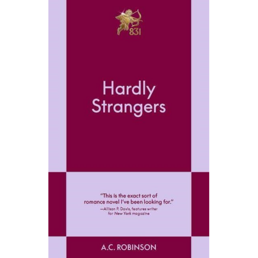 Hardly Strangers : An 831 Stories Romance