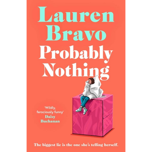 Probably Nothing : An irresistibly warm, witty and hilarious novel.