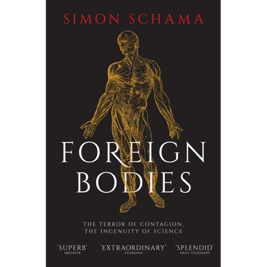 Foreign Bodies : The Terror of Contagion, the Ingenuity of Science