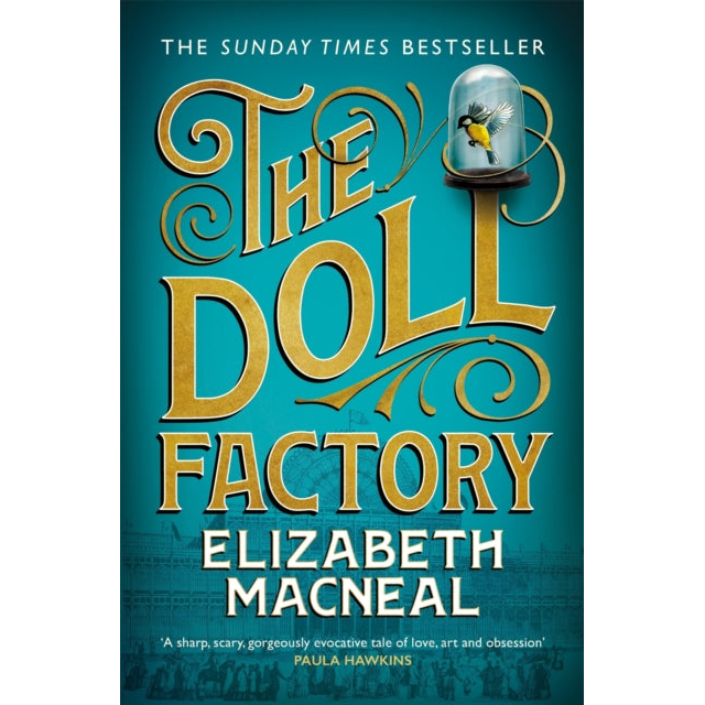 The Doll Factory : The spellbinding gothic page turner of desire and obsession