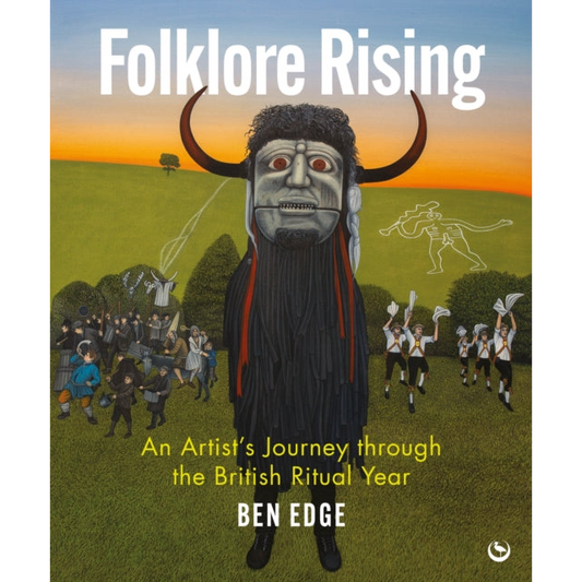 Folklore Rising : An Artist's Journey through the British Ritual Year