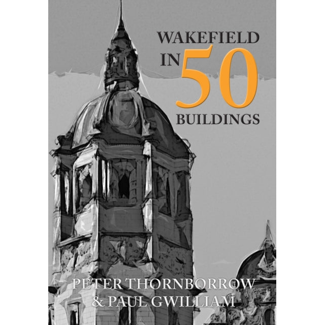 Wakefield in 50 Buildings