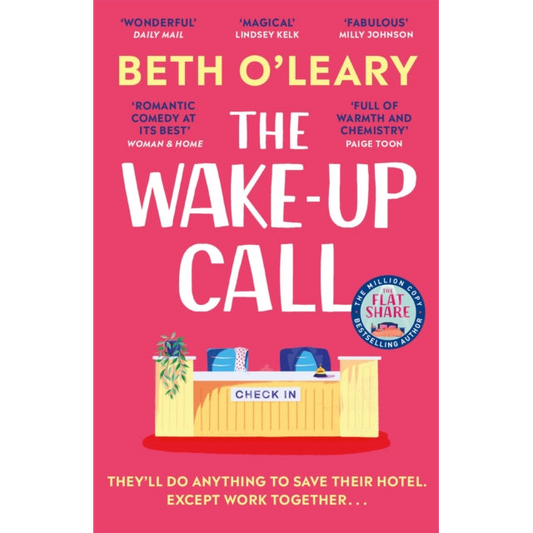 The Wake-Up Call : The addictive enemies-to-lovers romcom from the author of THE FLATSHARE