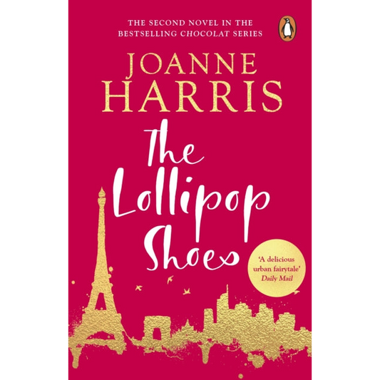 The Lollipop Shoes (Chocolat 2) : the delightful bestselling sequel to Chocolat, from international multi-million copy seller Joanne Harris