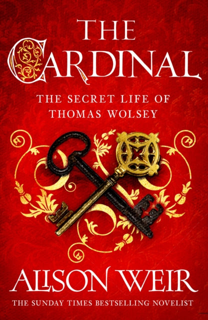 The Cardinal : from the Sunday Times bestseller, the gripping new novel about the man behind the Tudor crown-9781035416233