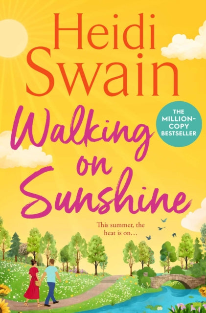 Walking on Sunshine : The perfect uplifting summer read from million-copy Sunday Times bestselling author Heidi Swain-9781398538733
