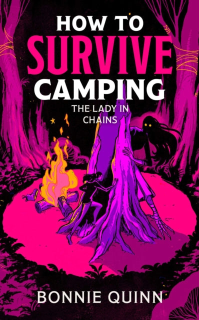 How to Survive Camping: The Lady in Chains : You'll laugh, you'll scream, you'll never look at a spider the same way again Volume 2-9781398543027