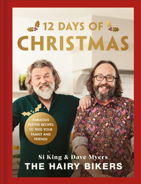 The Hairy Bikers' 12 Days of Christmas : Fabulous Festive Recipes to Feed Your Family and Friends-9781399637190