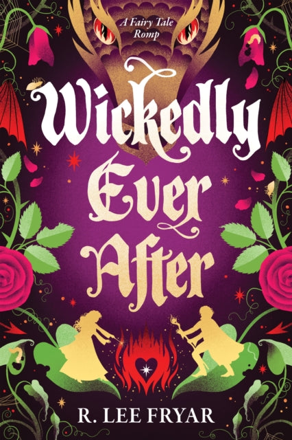 Wickedly Ever After : A Cosy Enemies to Lovers Fantasy Adventure-9781464260490