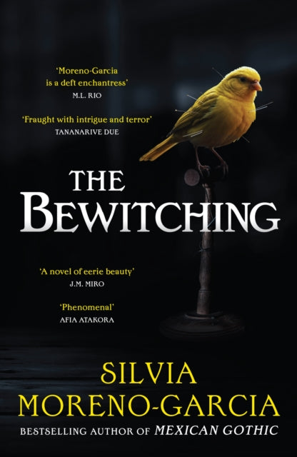 The Bewitching : folk horror meets dark academia in this thrilling supernatural mystery from the bestselling author of Mexican Gothic-9781529441741