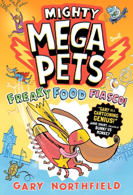 Mighty Mega Pets: Freaky Food Fiasco! : What if your pet had superpowers? The MEGA-funny full-colour graphic novel for ages 6-10 by a Phoenix comic creator-9781529526486