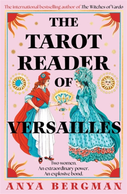 The Tarot Reader of Versailles : The spellbinding new novel from the international bestselling author of THE WITCHES OF VARDO-9781786582607