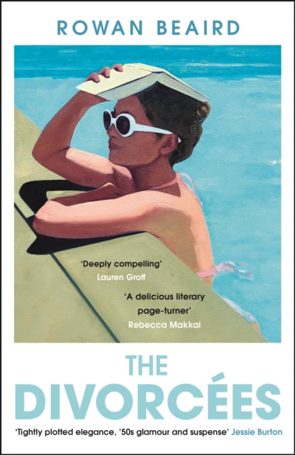 The Divorcees : The sun-soaked atmospheric summer page-turner everyone is talking about-9781786583697