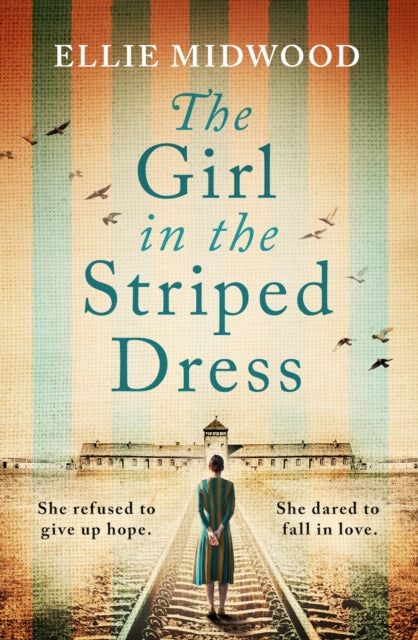 The Girl in the Striped Dress : A completely heartbreaking and gripping World War 2 page-turner, inspired by a true story-9781836188261