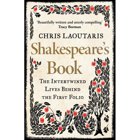 Shakespeare’s Book : The Intertwined Lives Behind the First Folio