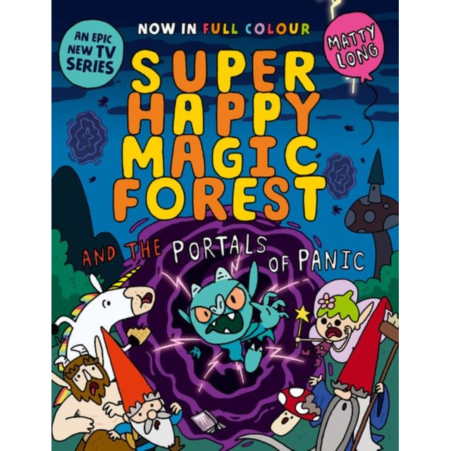 Super Happy Magic Forest and the Portals of Panic : NOW IN COLOUR!