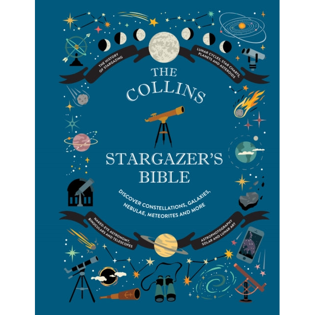 Collins Stargazer’s Bible : Your Illustrated Companion to the Night Sky