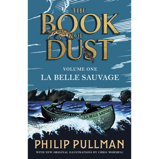La Belle Sauvage: The Book of Dust Volume One : From the world of Philip Pullman's His Dark Materials - now a major BBC series