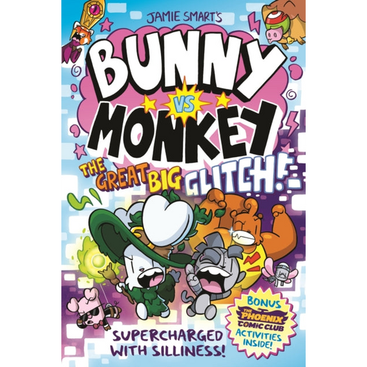 Bunny vs Monkey: The Great Big Glitch (a Phoenix Comic Book): the instant number one bestselling book from Jamie Smart, Illustrator of the Year