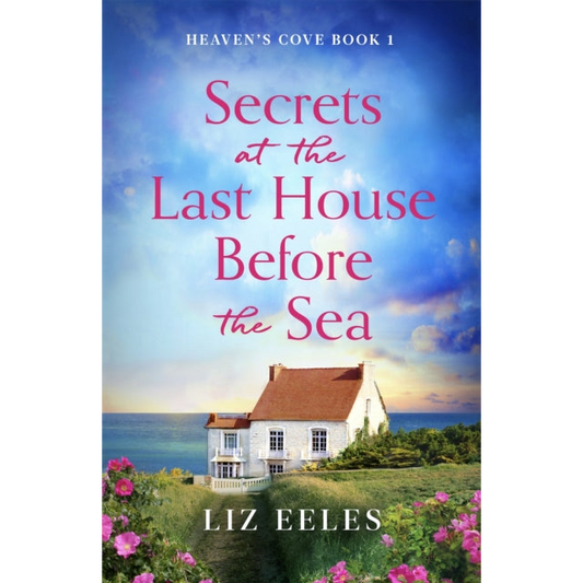 Secrets at the Last House Before the Sea : A gripping and emotional page-turner