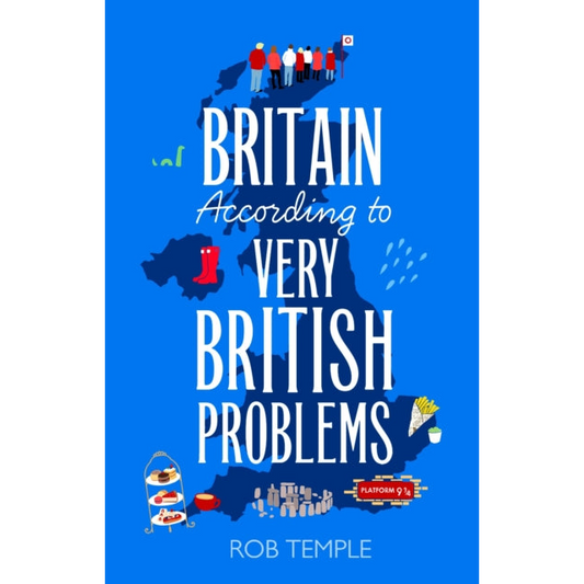 Britain According to Very British Problems : the new book from one of Britain's favourite humour brands