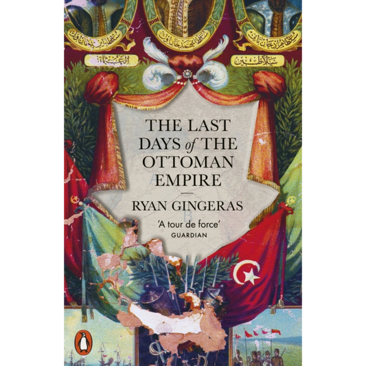The Last Days of the Ottoman Empire