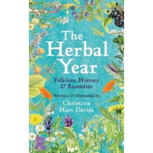 The Herbal Year : Folklore, History and Remedies