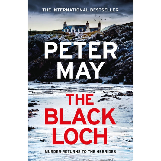 The Black Loch : an explosive return to the hebrides and the internationally bestselling Lewis Trilogy