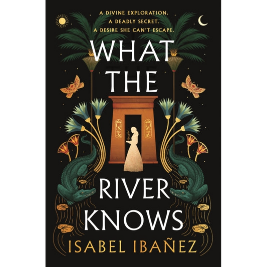 What the River Knows : the addictive and endlessly romantic historical fantasy