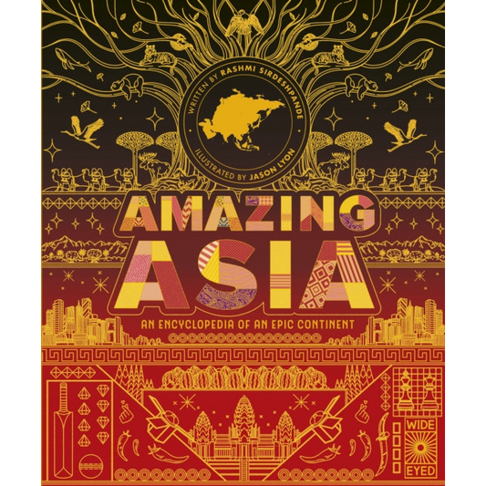Amazing Asia : An Encyclopedia of an Epic Continent