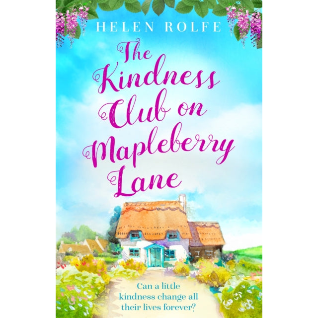 The Kindness Club on Mapleberry Lane : The most heartwarming tale about family, forgiveness and the importance of kindness