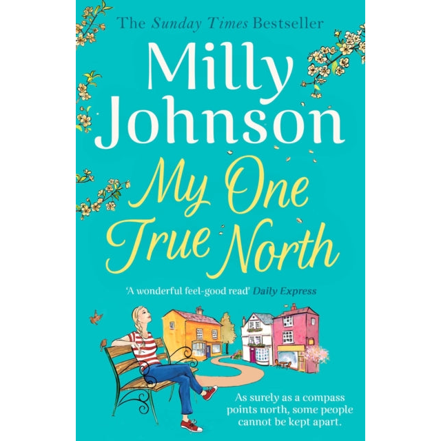 My One True North : the Top Five Sunday Times bestseller – discover the magic of Milly