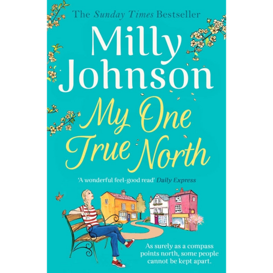 My One True North : the Top Five Sunday Times bestseller – discover the magic of Milly